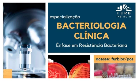 Especialização Bacteriologia Clínica com Ênfase em Resistência Bacteriana.